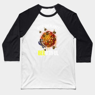 Keep The Planet Beeutiful Baseball T-Shirt